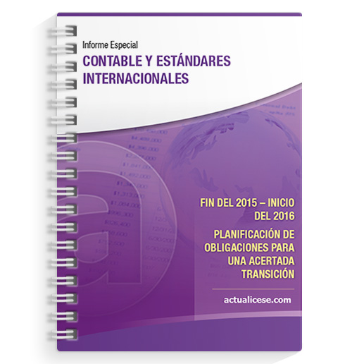 Informe Especial Contable: Fin del 2015 – Inicio del 2016. Planificación de obligaciones para una acertada transición.